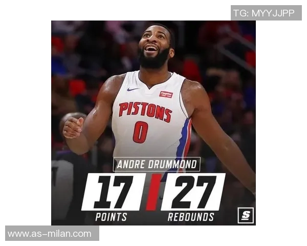 德拉蒙德半场高效发挥10分9篮板关键抢断与封盖助力球队表现出色